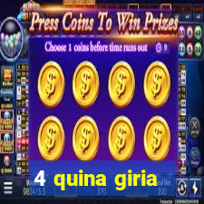 4 quina giria